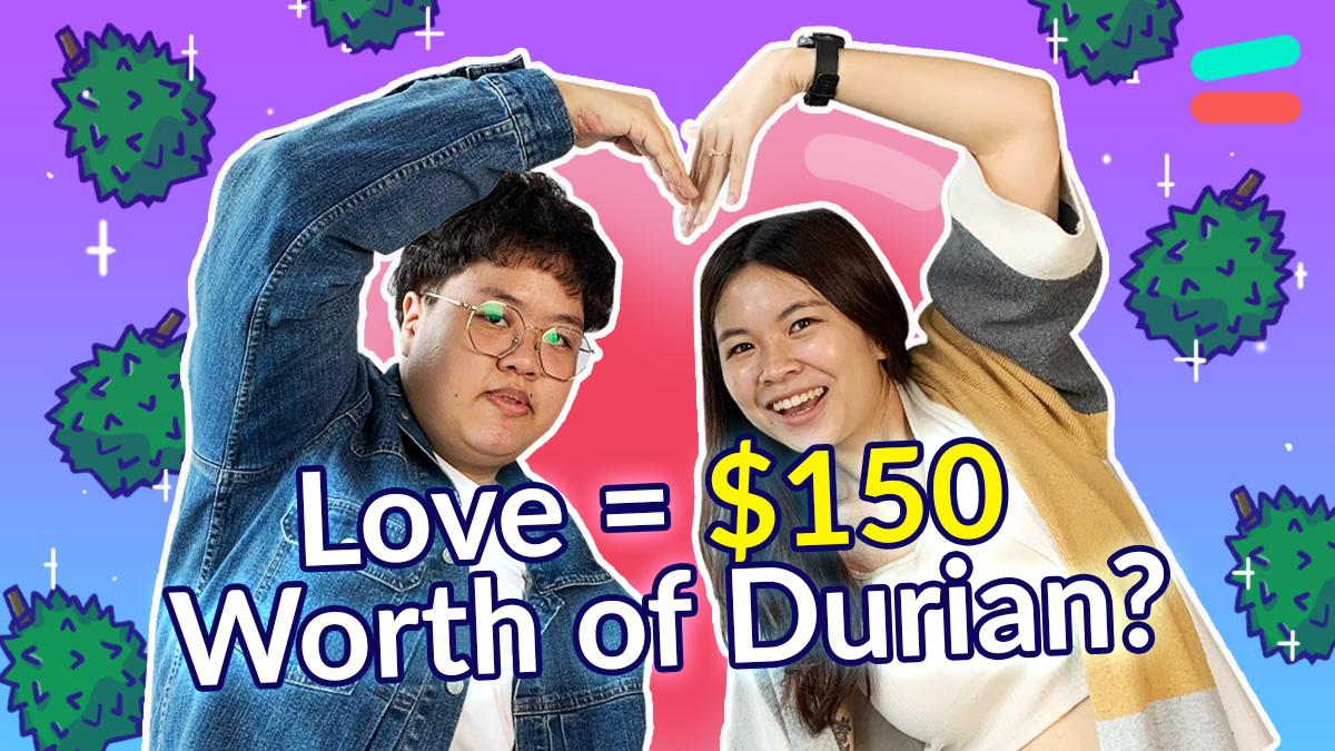The Cost of Love: The One For Whom I Bought $150 Worth of Durian