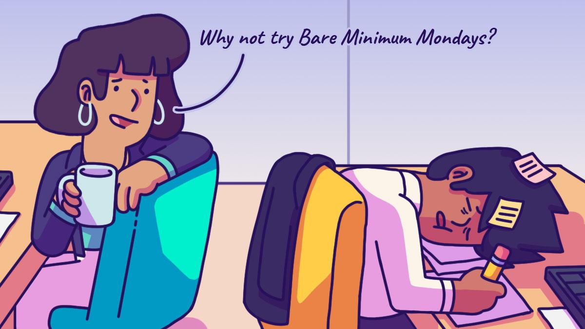 I Couldn’t Escape The Monday Blues Until I Discovered Bare Minimum Mondays
